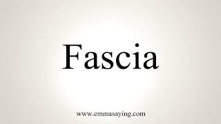 How To Pronounce Fascia [upl. by Enairda]