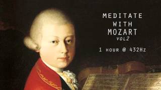 Meditate with Mozart  432Hz Classical Music  Vol 2 [upl. by Ailadi195]