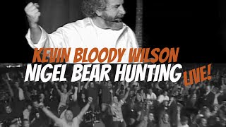 KEVIN BLOODY WILSON Nigel Bear Hunting [upl. by Peck]