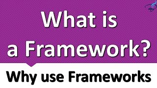 What is a Framework and Why use Frameworks [upl. by Attenborough322]