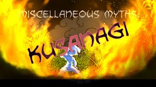 Miscellaneous Myths Kusanagi No Tsurugi [upl. by Christopher143]