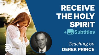 Receive the Holy Spirit  Derek Prince [upl. by Leotie]