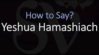 How to Pronounce Yeshua Hamashiach CORRECTLY [upl. by Orrin]