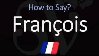 How to Pronounce François CORRECTLY [upl. by Alios]