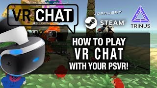 HOW TO PLAY VRCHAT WITH PSVR ON PC  Playstation VR Trinus VR and SteamVR Gameplay [upl. by Troxell]