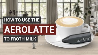 How To Use the AeroLatte To Froth Milk [upl. by Sparrow]