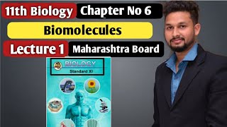 11th Biology  Chapter 6 Biomolecules Lecture 1  maharashtra board [upl. by Heyman748]