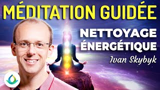 Méditation Guidée  Nettoyage Énergétique  IvanSkybyk ✨ [upl. by Kristian11]