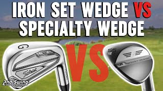 Golf Wedge Comparison  Iron Set Wedge vs Specialty Wedge [upl. by Domini]