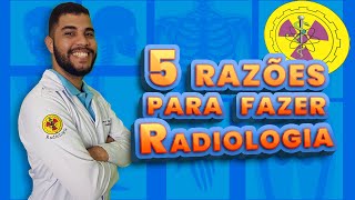 5 RAZÕES PARA FAZER RADIOLOGIA EM 2021  Radiologando [upl. by Sproul]