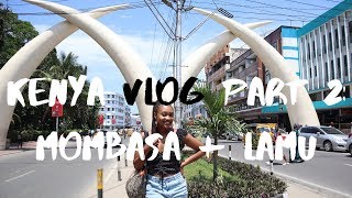 Kenya Vlog Part 2 Mombasa amp Lamu [upl. by Nadaha993]