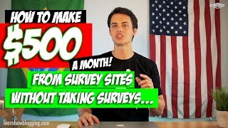 My 1 Strategy for Making 500 a Month From Survey Sites Without Taking Surveys [upl. by Onibla982]