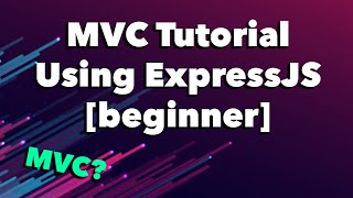 Learn MVC Pattern with ExpressJS and NodeJS  Tutorial Beginner [upl. by Isoais151]