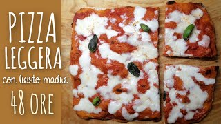 PIZZA LEGGERA con LIEVITO MADRE Metodo Bonci 48 ore di lievitazione [upl. by Eniamrej253]