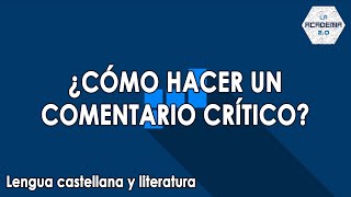 Cómo hacer un comentario crítico Lengua [upl. by Enovad]