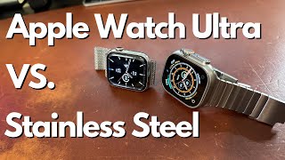 Apple Watch Ultra VS Stainless Steel [upl. by Lirrad957]