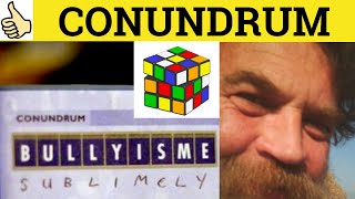 🔵 Conundrum  Conundrum Meaning  Conundrum Examples  Conundrum Definition [upl. by Eelyahs]