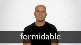 How to pronounce FORMIDABLE in British English [upl. by Ludovika786]