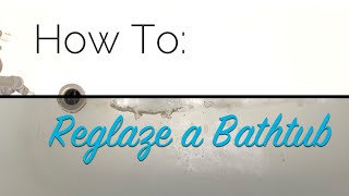 How To Reglaze a Bathtub [upl. by Aicatsan]