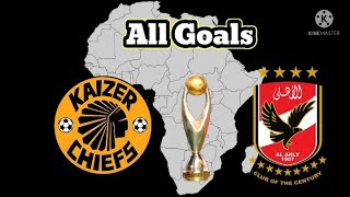 Kaizer Chiefs vs Al Ahly  All Goals CAF Champions League FINAL [upl. by Siuoleoj994]