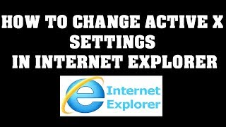 How to adjust Active X settings in Internet Explorer [upl. by Treat517]