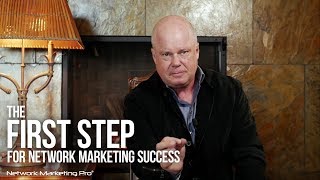 The First Step For Network Marketing Success [upl. by Ainomar164]