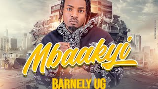 MBAAKYI BY BARNELY UG [upl. by Haraz784]