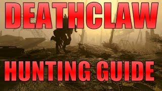 Fallout 4 Deathclaw Hunting and Farming Guide [upl. by Evaleen]