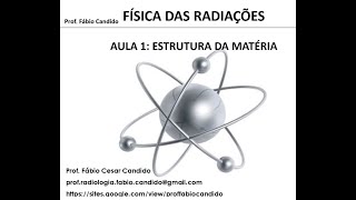 FÍSICA DAS RADIAÇÕES AULA 1 [upl. by Ayar74]