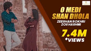 O Medi Shan Dhola Main Kasmain Rulda Wadan Official Video  Zeeshan Rokhri amp Zoii Hashmi 2021 [upl. by Knowlton]