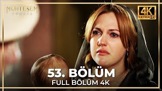 Muhteşem Yüzyıl 53 Bölüm 4K [upl. by Meares263]