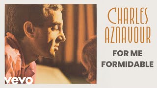 Charles Aznavour  For Me Formidable Audio Officiel [upl. by Mchail]