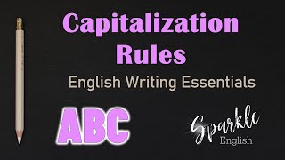 Capitalization Rules  When to Use Uppercase and Capital Letters  English Writing Essentials  ESL [upl. by Amerak]