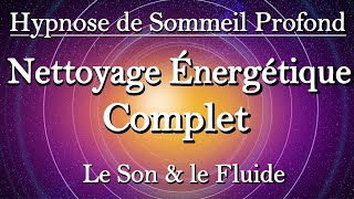 Nettoyage Énergétique Complet Hypnose pour Dormir Cloches Tibétaines [upl. by Eblehs185]