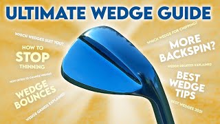 Which Golf Wedges Should You Be Using  THE WEDGE BUYING GUIDE [upl. by Ertha]