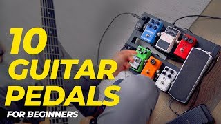 Top 10 GUITAR PEDALS for  Guitar Pedals EXPLAINED [upl. by Meehsar895]