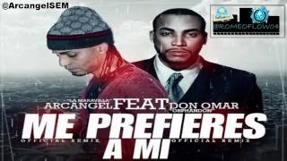 Arcangel Ft Don Omar  Me Prefieres A Mi Oficial Video [upl. by Secor978]