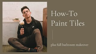 HowTo Paint Bathroom Tiles  FULL BATHROOM MAKEOVER  DIY WALKTHROUGH [upl. by Carlock]