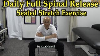 Daily FullSpinal Release Seated Stretch Exercise  Dr Mandell [upl. by Esten]