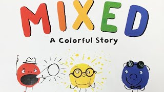 Mixed  A Colorful Story Children’s Book Read Aloud [upl. by Atterahs]