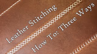 Leather Stitching Three Ways [upl. by Timothee]