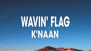 KNAAN  Wavin Flag  World Cup Song [upl. by Coonan297]