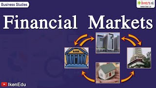 Financial Markets  Class 12 Business Studies  iKen [upl. by Gunter476]