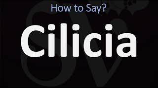 How to Pronounce Cilicia CORRECTLY [upl. by Talyah]