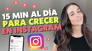 15 MINUTOS AL DÍA PARA CRECER EN INSTAGRAM [upl. by Richman]