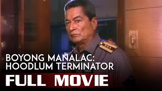 BOYONG MAÑALAC HOODLUM TERMINATOR 1991 Eddie Garcia Full Tagalog Movie HD [upl. by Gabrila182]