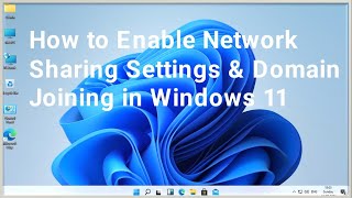 How to Enable Network Sharing Settings amp Domain Joining in Windows 11 [upl. by Gaughan]