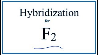 Hybridization for F2 description of hybrid orbitals for Fluorine [upl. by Wieche]