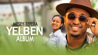 Mesay Tefera  Yelben  New Album  2024 [upl. by Nnylirret]