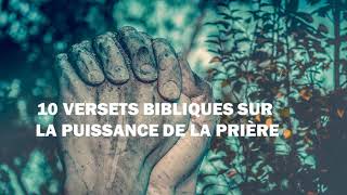 10 VERSETS BIBLIQUES SUR LA PUISSANCE DE LA PRIÈRE [upl. by Jamaal603]